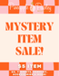 MYSTERY ITEM SALE! 🎉