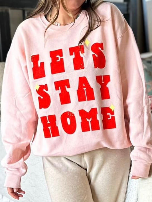 Let’s Stay Home Sweatshirt