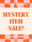 MYSTERY ITEM SALE! 🎉